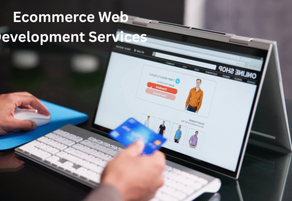 Ecommerce Web Development Services: Everything You Need to Know