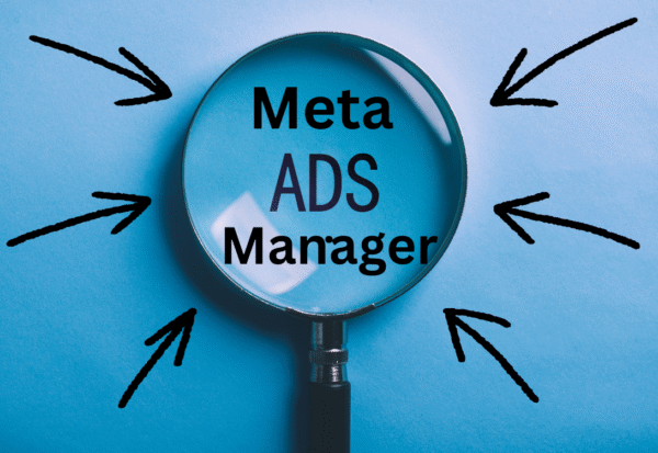 Meta Ad Manager: The Ultimate Guide to Mastering Facebook & Instagram Ads